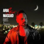 دانلود آهنگ آریا مسعود قسمت